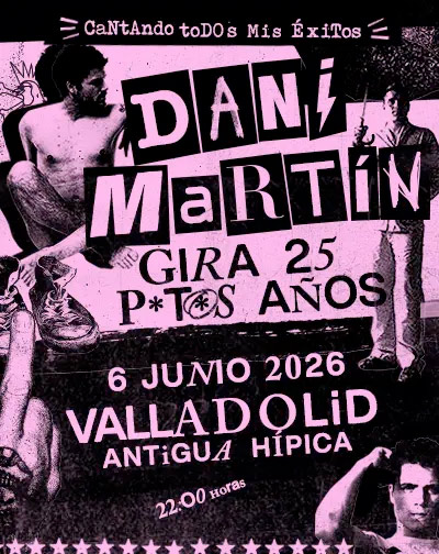 Dani Martín – Gira 25 P*t*s Años