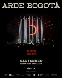 Arde Bogotá: Concierto en Santander el 31 de Julio 2025