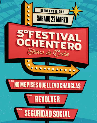 Festival Ochentero Sierra de Cádiz (5ª Edición) No me Pises que Llevo Chanclas, Revolver y Seguridad Social