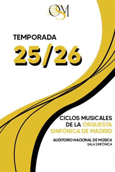 Abono Ciclos Musicales de la Orquesta Sinfónica de Madrid 25/26 Abono Ciclos Musicales de la Orquesta Sinfonica de Madrid 25 26