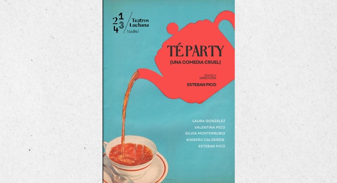 Té Party - Una Comedia Cruel Te Party Una Comedia Cruel
