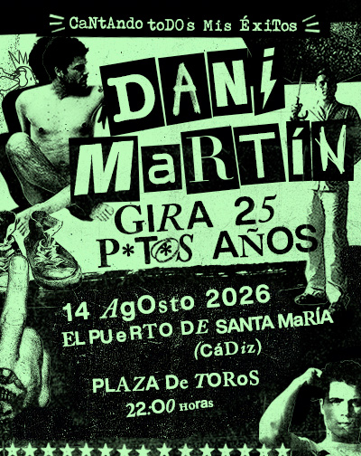 Dani Martín – Gira 25 P*t*s Años