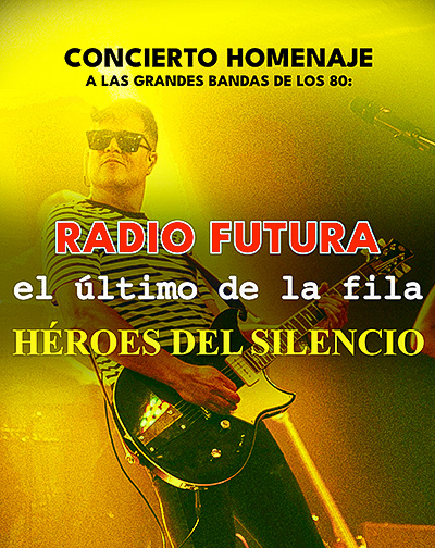 Tributo Radio Futura, Último de la Fila y Héroes del Silencio