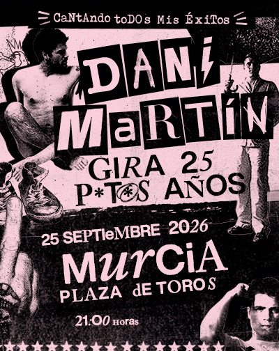 Dani Martín – Gira 25 P*t*s Años
