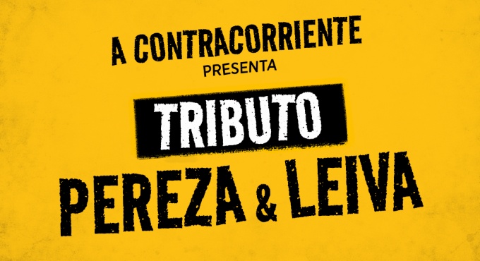 A Contracorriente – Tributo Pereza y Leyva