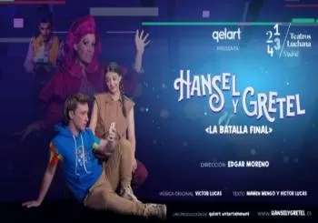 Hansel y Gretel, la batalla final en Madrid Teatros Luchana Madrid