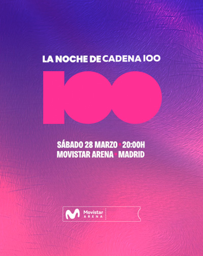La Noche de CADENA 100 Movistar Arena Madrid