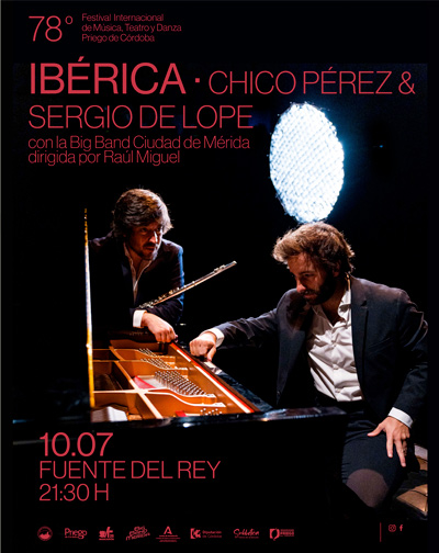 Ibérica – Chico Pérez & Sergio de Lope – 78 Festival Internacional de Música Teatro y Danza de Priego de Córdoba