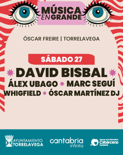 Agenda de eventos en Cantabria - Junio 2026 David Bisbal, Alex Ubago, Marc Segui & Whigfield - Música en Grande 2026