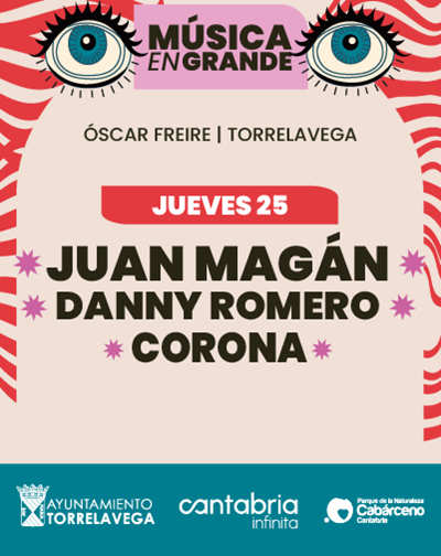 Agenda de eventos en Cantabria - Junio 2026 Juan Magán, Danny Romero & Corona - Música en Grande 2026
