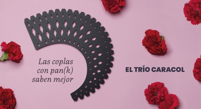 Las Coplas con Pan(K) saben mejor – EL TRIO CARACOL