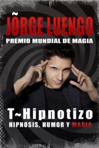 T-Hipnotizo Jorge Luengo en Teatro Sofía Madrid 25 Abril 2026: Entradas desde 18€ para Hipnosis, Magia y Risas con el Campeón Mundial