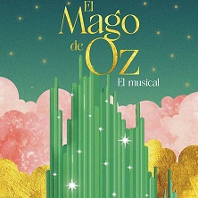 El Mago de Oz: el musical El Mago de Oz el musical