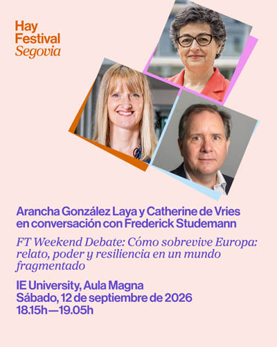 FT Weekend Debate. Cómo Sobrevive Europa: Relato, Poder y Resiliencia en un Mundo Fragmentado - Hay Festival Segovia 2026 FT Weekend Debate. Como Sobrevive Europa Relato Poder y Resiliencia en un Mundo Fragmentado Hay Festival Segovia 2026