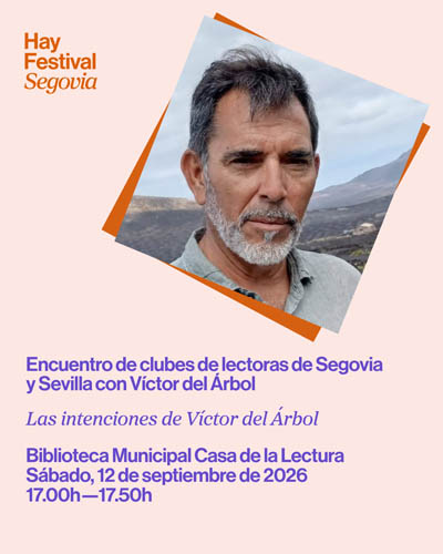 Las Intenciones de Victor del Arbol Hay Festival Segovia 2026