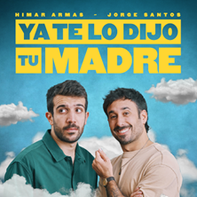 ¡Ya te lo dijo tu madre! Himar Armas y Jorge Santos - Madrid