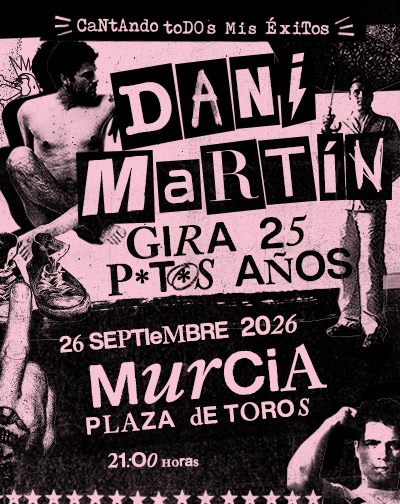 Dani Martín – Gira 25 P*t*s Años