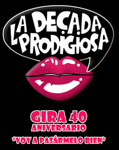 La Decada Prodigiosa Gira 40 Aniversario