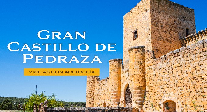 Visita Gran Castillo de Pedraza