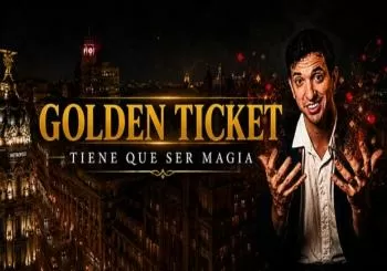 Golden Ticket. Tiene que ser magia en Madrid Golden Ticket. Tiene que ser magia en Madrid